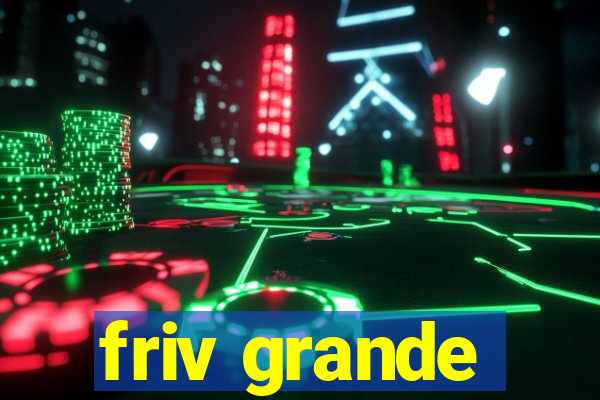 friv grande